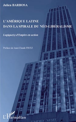 Amérique Latine dans la spirale du néo-libéralisme - logique(s) d'Empire en action