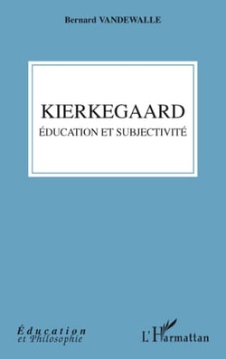 Kierkegaard - éducation et subjectivité