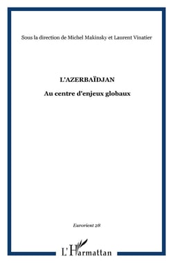 L'Azerbaïdjan : Au centre d'enjeux globaux