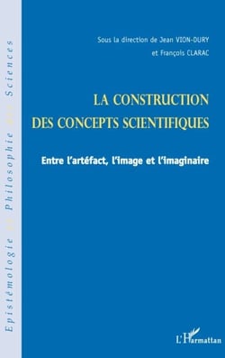 La construction des concepts scientifiques - entre l'artéfact, l'image et l'imaginaire