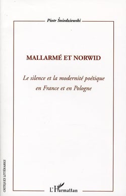 Mallarmé et Norwid - le silence et la modernité poétique en France et en Pologne