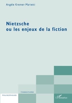 Nietzsche ou les enjeux de la fiction