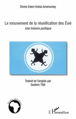 Le mouvement de la réunification des Éwé - une histoire politique