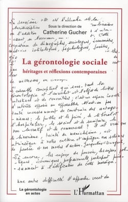 La gérontologie sociale - héritages et réflexions contemporaines