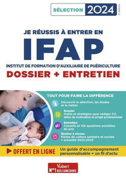 Je réussis mon entrée en IFAP : dossier + entretien - pour intégrer une école d'auxiliaire de puériculture - Sélection 2024