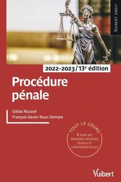 Procédure pénale : tout le cours (édition 2022/2023)