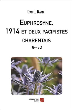 Euphrosyne, 1914 et deux pacifistes charentais t.2