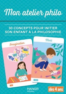 Mon atelier philo : 30 concepts pour initier son enfant à la philosophie