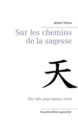 Sur les chemins de la sagesse - des clés pour mieux vivre