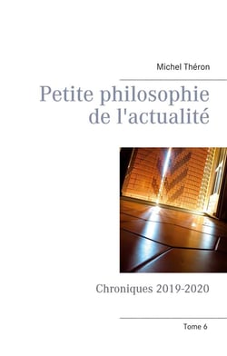 Petite philosophie de l'actualité : chroniques 2019-2020