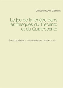 Le jeu de la fenêtre dans les fresques du trecento et du quattrocento