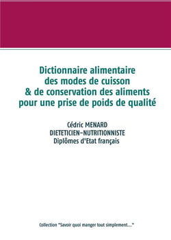 Dictionnaire alimentaire des modes de cuisson et de conservation des aliments pour la prise de poids