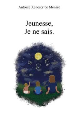 Jeunesse, Je ne sais. : Poèmes de jeunesse