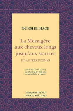 La messagere aux cheveux longs jusqu'aux sources et autres poemes