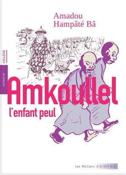 Amkoullel l'enfant peul : mémoires