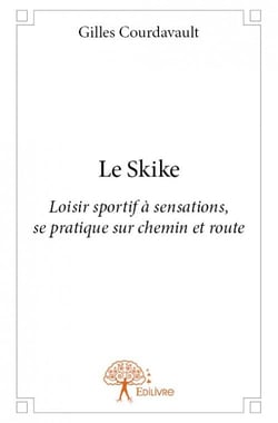 Le skike - loisir sportif à sensations, se pratique sur chemin et route