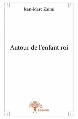 Autour de l'enfant roi