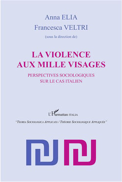 La violence aux mille visages - perspectives sociologiques sur le cas italien