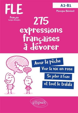FLE - A2-B1 - 270 expressions françaises à dévorer
