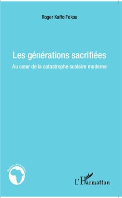 Les générations sacrifiées - au coeur de la catastrophe scolaire moderne
