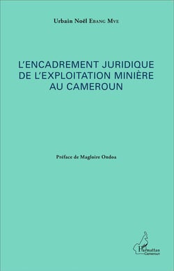 Encadrement juridique de l'exploitation minière au Cameroun
