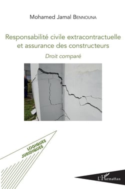 Responsabiliée civile extracontractuelle et assurance des constructeurs - droit comparé