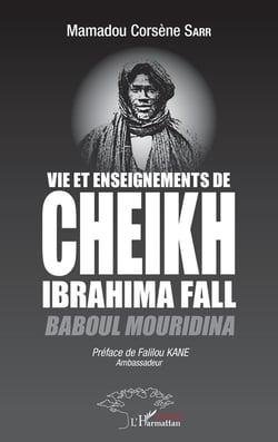 Vie et enseignements de Cheikh Ibrahima Fall : Baboul Mouridina