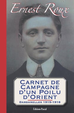 Carnet de campagne d'un poilu d'orient - dardanelles 1915-1916
