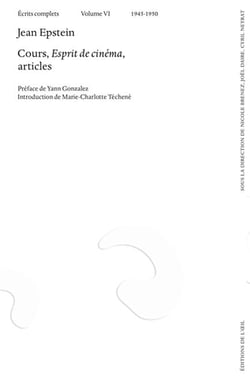 Jean epstein, écrits complets volume vi - 1945-1950