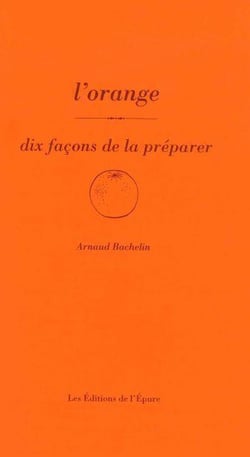 Dix façons de le préparer : l'orange