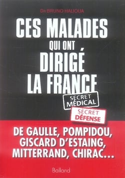 Ces malades qui ont dirigé la france