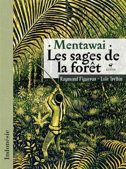 Mentawai les sages de la foret
