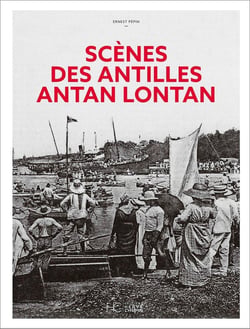 Scènes des Antilles Antan Lontan