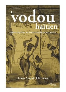 Le vodou haïtien - entre mythes et constructions savantes