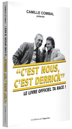 "c'est nous, c'est Derrick" - le livre officiel ta race !