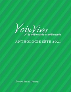Voix vives de Méditerranee en Méditerranee : anthologie Sète 2021