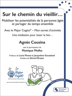 Sur le chemin du vieillir... Mobiliser les potentialités de la personne âgée et partager du temps ensemble
