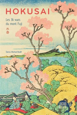 Hokusai : les 36 vues du mont Fuji : Denis-Michel Boëll