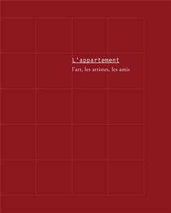 L'appartement : l'art, les artistes, les amis