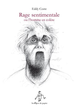 Rage sentimentale - ou l'homme en colere