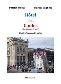 Hôtel des Gaules (face à la gare du Nord) récits d'un réceptionniste