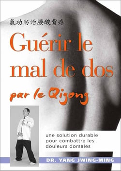 Guérir le mal de dos par le qigong - une solution durable pour combattre les douleurs dorsales