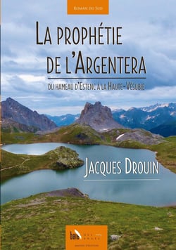 La prophétie de L'Argentera : du hameau d'Estenc à la Haute-Vésubie