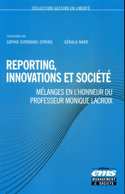 Reporting, innovations et société - mélanges en l'honneur du Professeur Monique Lacroix