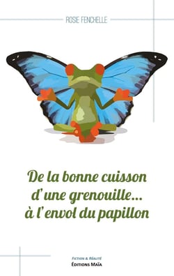 De la bonne cuisson d'une grenouille... à l'envol du papillon