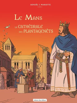 Le Mans La cathédrale des Plantagenêts