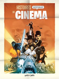 Histoires incroyables du cinéma t.1