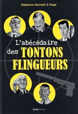 L'abécédaire des Tontons Flingueurs