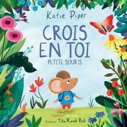 Crois en toi petite souris