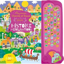 Mon premier cherche et trouve sonore : histoire et civilisations : mon premier cherche et trouve sonore, 50 sons